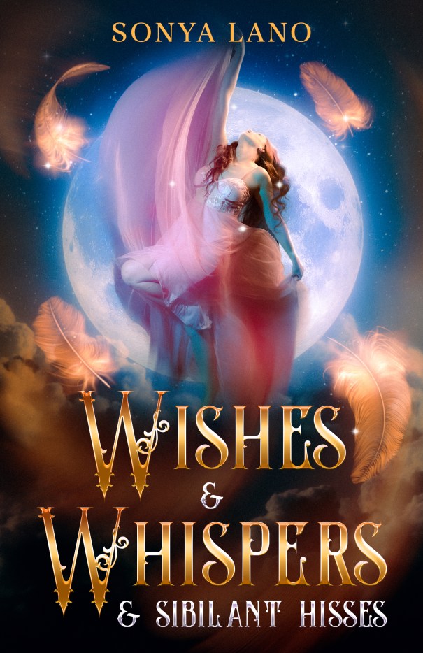 Book cover for Wishes and Whispers and Sibilant Hisses with a girl midair in front of the moon with golden feathers floating around her